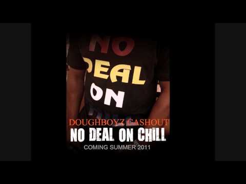 Doughboyz Cashout No Deal On Chill Album